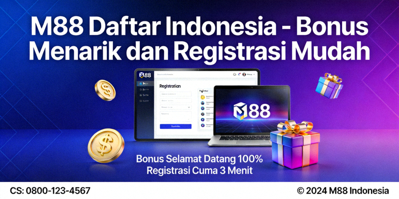 M88 Daftar Indonesia - Bonus Menarik dan Registrasi Mudah